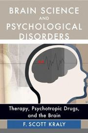 Brain science and psychological disorders by F. Scott Kraly
