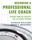 Cover of: Becoming a Professional Life Coach
