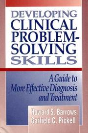 Cover of: Developing clinical problem-solving skills: a guide to more effective diagnosis and treatment