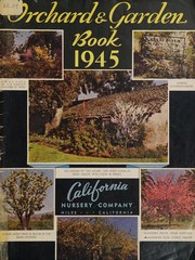 Cover of: Orchard & garden book, 1945 by California Nursery Co