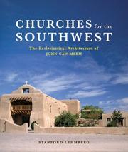 Cover of: Churches for the southwest: the ecclesiastical architecture of John Gaw Meem