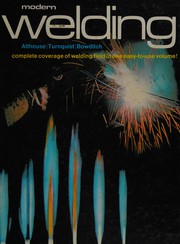 Cover of: Modern welding: complete coverage of the welding field in one easy-to-use volume