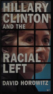 Hillary Clinton and the racial left by David A. Horowitz