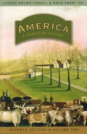 Cover of: America: A Narrative History, Seventh Edition, Volume 1 (America: A Narrative History) by George Brown Tindall, David Emory Shi