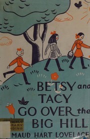 Cover of: Betsy and Tacy go over the big hill by Maud Hart Lovelace