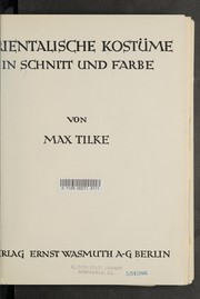Cover of: Orientalische Kostüme in Schnitt und Farbe by Max Tilke