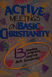 Cover of: Active meetings on basic Christianity. by 