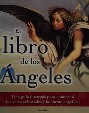 Cover of: El libro de los ángeles: una guía ilustrada para conocer a los seres celestiales y la hueste angelical