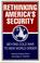 Cover of: Rethinking America's Security