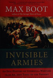 Cover of: Invisible armies: an epic history of guerrilla warfare from ancient times to the present