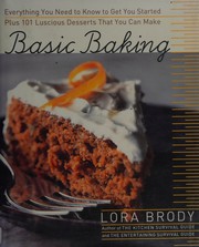 Cover of: Basic baking: everything you need to know to get you started, plus 101 luscious desserts that you can make