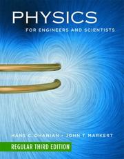 Cover of: Physics for Engineers and Scientists, Regular Edition by Hans C. Ohanian, John Markert