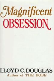 Cover of: Magnificent Obsession by Lloyd C. Douglas
