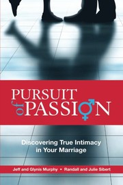 Cover of: Pursuit of Passion: Discovering True Intimacy in Your Marriage
