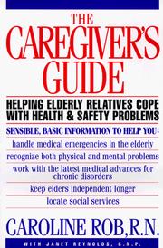 Cover of: The Caregiver's Guide by Caroline Rob, Caroline Rob