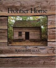 Cover of: Frontier home by Raymond Bial
