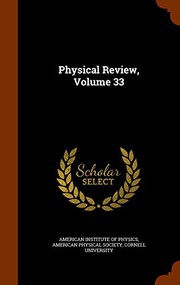 Cover of: Physical Review, Volume 33