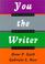 Cover of: You the writer