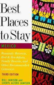 Cover of: Best Places to Stay in Mexico: Romantic Retreats, Bed and Breakfasts, Family Resorts and Other Recommended Getaways (Best Places to Stay Series)