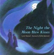 Cover of: The night the moon blew kisses by Lynn Manuel