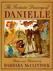 Cover of: The fantastic drawings of Danielle by Barbara McClintock