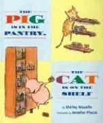 Cover of: The pig is in the pantry, the cat is on the shelf