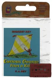 Cover of: Curious George Flies a Kite (Carry Along Book & Cassette Favorites) | H. A. Rey