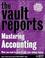 Cover of: Vault Reports guide to mastering accounting