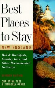 Cover of: Best Places to Stay in New England, Seventh Edition (The Best Places to Stay Series) by Christina Tree, Kimberly Grant