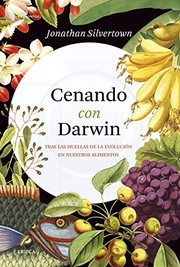 Cover of: Cenando con Darwin: Tras las huellas de la evolución en nuestros alimentos