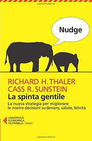 Nudge. La spinta gentile by Richard H. Thaler, Cass R. Sunstein, A. Oliveri