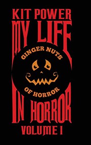 Cover of: My Life In Horror Volume One by Kit Power