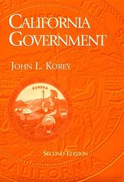 Cover of: California government by John L. Korey, Wilson, John J. DiIulio, Jr, John L. Korey