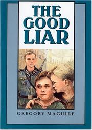 Cover of: The good liar by Gregory Maguire