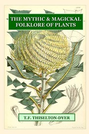 The Mythic & Magickal Folklore Of Plants