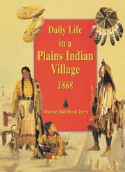 Cover of: Daily Life in a Plains Indian Village 1868 by Michael Terry