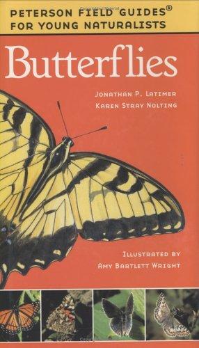 Young Naturalist Guide to Butterflies by Jonathan Latimer, Karen Stray Nolting, Virginia Marie Peterson