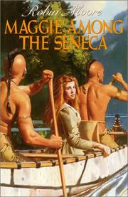 Cover of: Maggie among the Seneca by Robin Moore