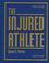 Cover of: The injured athlete.