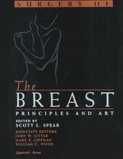 Cover of: Surgery of the breast by editor, Scott L. Spear ; associate editors, John W. Little, Marc E. Lippman, William C. Wood ; illustrator, Jennifer Smith.