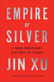 Cover of: Empire of Silver: A New Monetary History of China