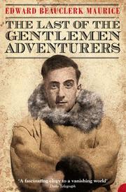 Cover of: Last of the Gentlemen Adventurers~Edward Beauclerk Maurice