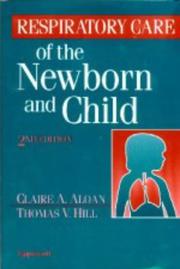 Cover of: Respiratory care of the newborn and child