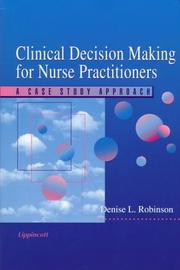 Cover of: Clinical decision making for nurse practitioners | Denise L. Robinson