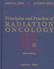 Cover of: Principles and practice of radiation oncology