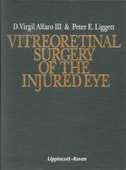 Cover of: Vitreoretinal surgery of the injured eye by D. Virgil Alfaro, Peter E. Liggett