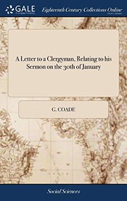 Cover of: A Letter to a Clergyman, Relating to his Sermon on the 30th of January by G. Coade