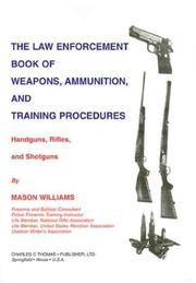 Cover of: The law enforcement book of weapons, ammunition, and training procedures | Mason Williams