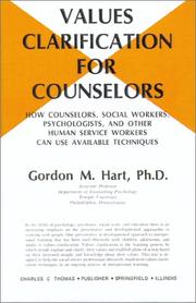 Values clarification for counselors by Gordon M. Hart