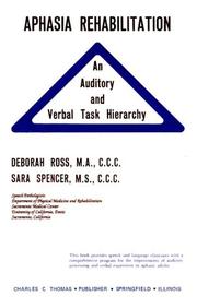 Cover of: Aphasia Rehabilitation: An Auditory and Verbal Task Hierarchy